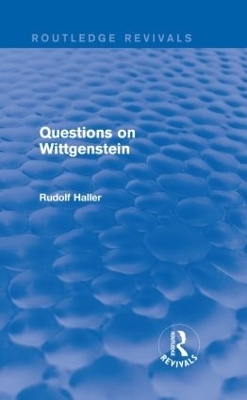 Questions on Wittgenstein (Routledge Revivals) - Rudolf Haller