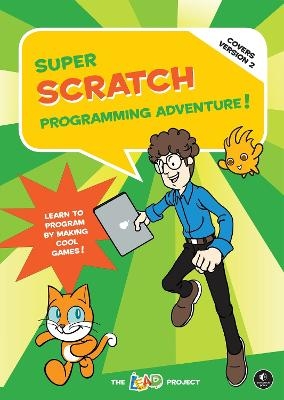 Super Scratch Programming Adventure (Covers Version 2) -  The LEAD Project