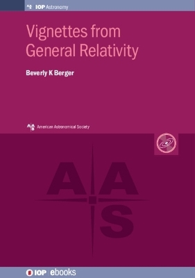 Vignettes from General Relativity - Beverly K Berger