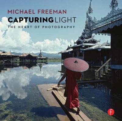 Capturing Light - Michael Freeman