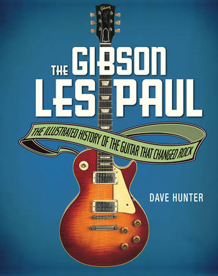 The Gibson Les Paul - Dave Hunter