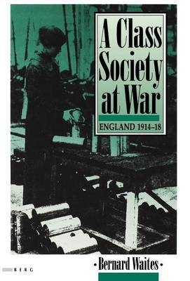 Class Society at War - Bernard Waites