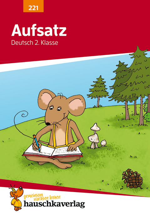 Deutsch 2. Klasse Übungsheft - Aufsatz - Gerhard Widmann