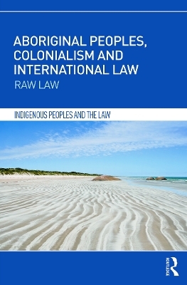 Aboriginal Peoples, Colonialism and International Law - Irene Watson