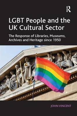 LGBT People and the UK Cultural Sector - John Vincent