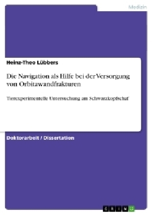 Die Navigation als Hilfe bei der Versorgung von Orbitawandfrakturen - Heinz-Theo LÃ¼bbers