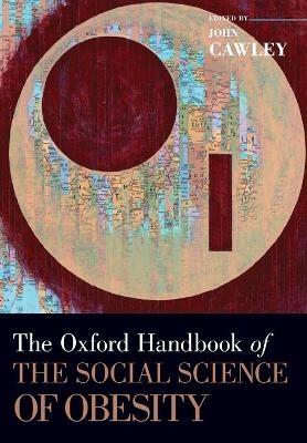 The Oxford Handbook of the Social Science of Obesity - 