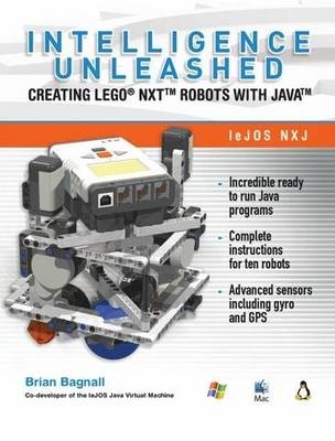 Intelligence Unleashed Lego Nxt - Brian Bagnall