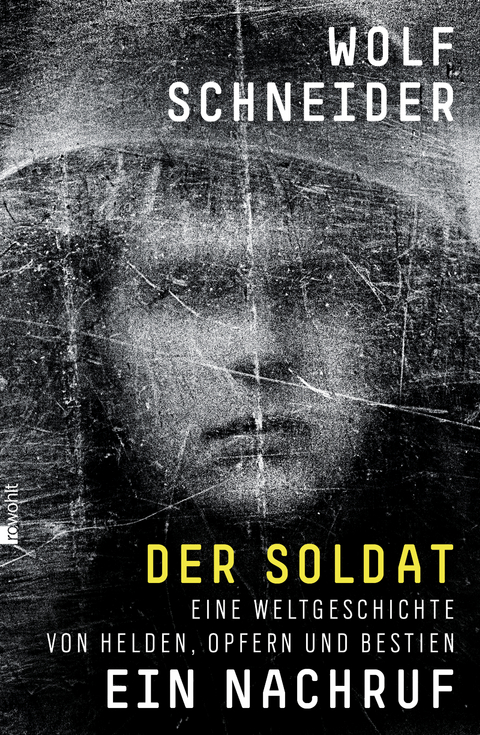 Der Soldat - Ein Nachruf - Wolf Schneider