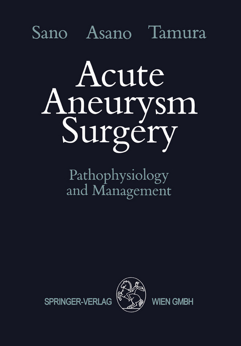 Acute Aneurysm Surgery - Keiji Sano, Takao Asano, Akira Tamura