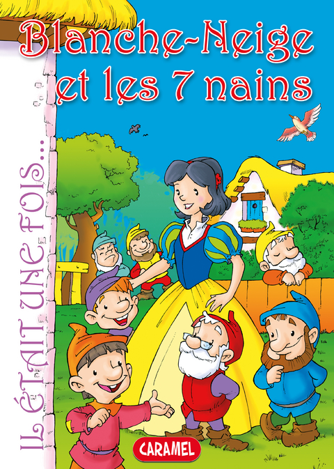 Blanche-Neige et les 7 nains -  Jacob et Wilhelm Grimm,  Il etait une fois