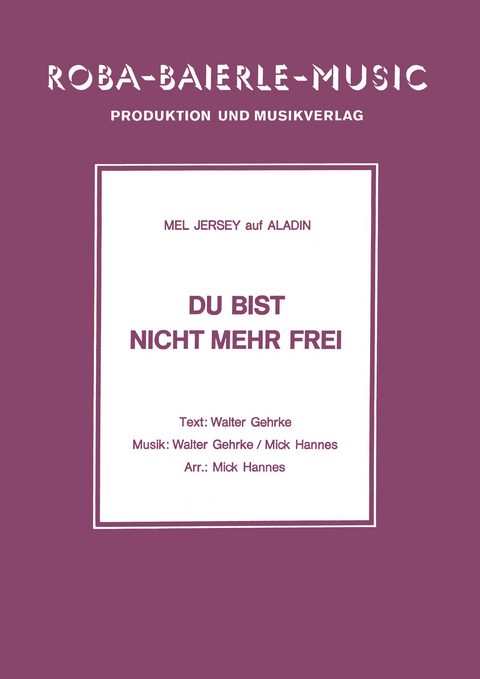 Do bist nicht mehr frei - Mel Jersey, Walter Gehrke, Mick Hannes