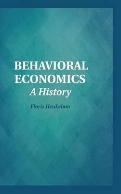 Behavioral Economics - Floris Heukelom