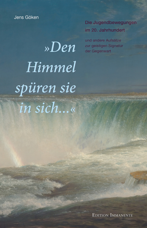 „Den Himmel spüren sie in sich...“ - Jens Göken