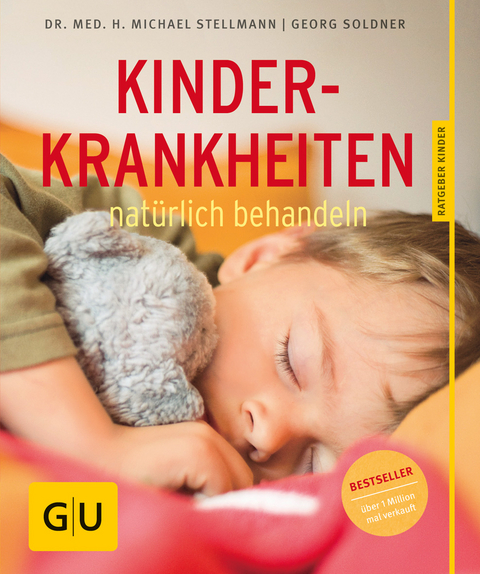 Kinderkrankheiten natürlich behandeln - Georg Soldner, Michael Stellmann