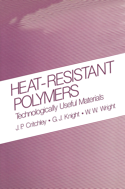 Heat-Resistant Polymers - J.P. Critchley, G.J. Knight, W.W. Wright