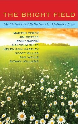 The Bright Field - Martyn Percy, Jim Cotter, Jenny Gaffin, Helen-Ann Hartley, Geoff Miller