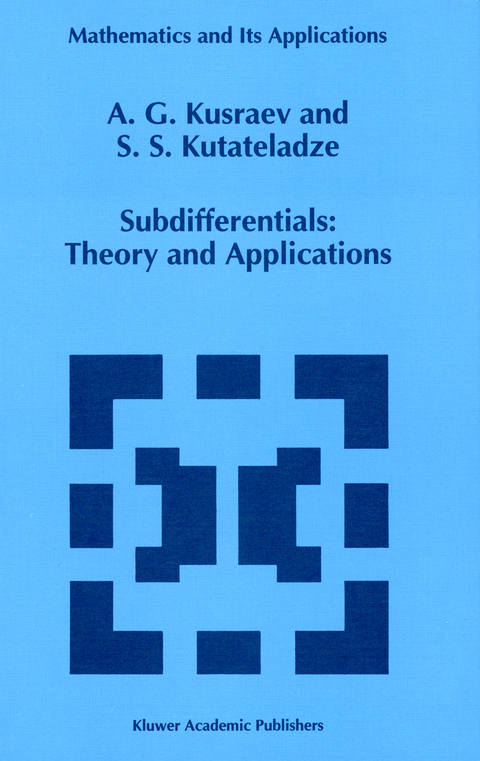 Subdifferentials - A.G. Kusraev, Semën Samsonovich Kutateladze