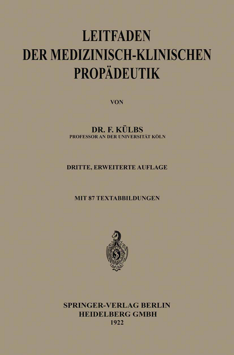 Leitfaden der Medizinisch-Klinischen Propädeutik - Franz Ch Külbs