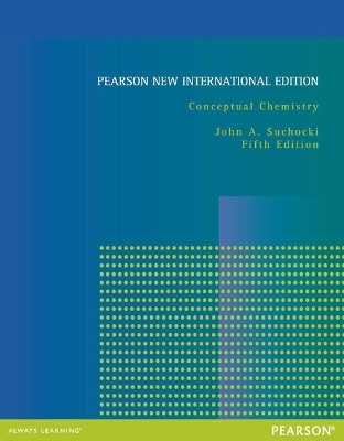 Conceptual Chemistry Pearson New International Edition, plus MasteringChemistry without eText - John Suchocki