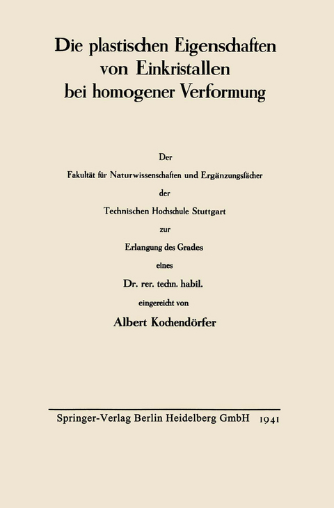 Die plastischen Eigenschaften von Einkristallen bei homogener Verformung - Albert Knochendörfer