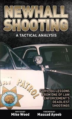 Newhall Shooting - A Tactical Analysis - Michael. E. Wood, Massad Ayoob