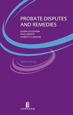 Probate Disputes and Remedies - Dawn Goodman, Paul Hewitt, Henrietta Mason