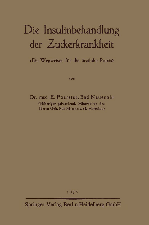 Die Insulinbehandlung der Zuckerkrankheit - E. Foerster