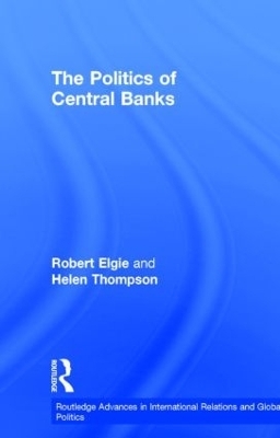 The Politics of Central Banks - Robert Elgie, Helen Thompson