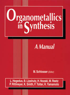 Organometallics in Synthesis, A Manual - M Schlosser