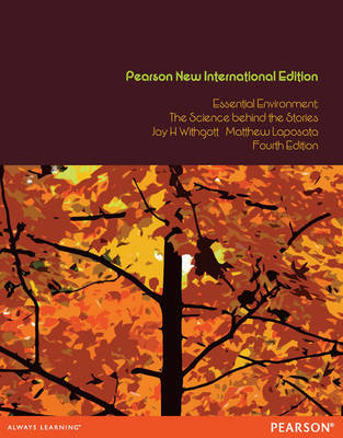 Essential Environment Pearson New International Edition, plus MasteringEnvironmentalScience without eText - Jay H. Withgott, Matthew Laposata