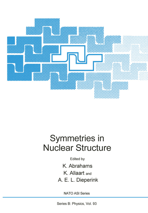 Symmetries in Nuclear Structure - K. Abrahams, K. Allaart, A. E. L. Dieperink