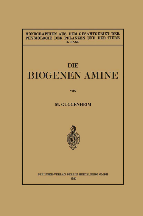 Die Biogenen Amine und Ihre Bedeutung für die Physiologie und Pathologie des Pflanzlichen und Tierischen Stoffwechsels - Markus Guggenheim