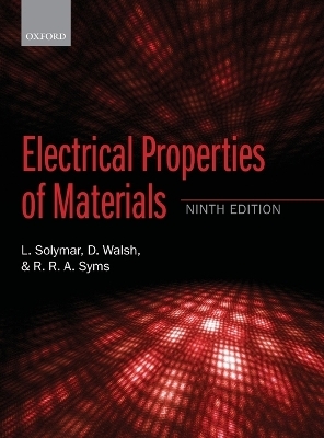 Electrical Properties of Materials - Laszlo Solymar, Donald Walsh, Richard R. A. Syms