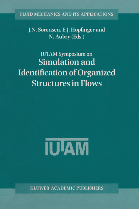 IUTAM Symposium on Simulation and Identification of Organized Structures in Flows - 