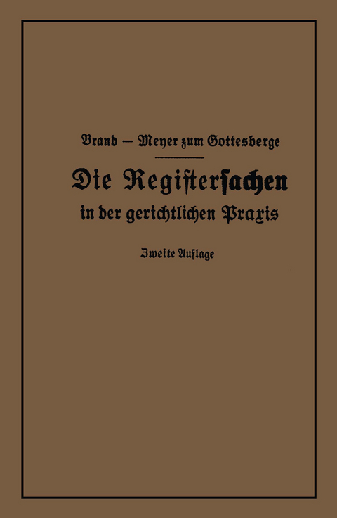 Die Registersachen - Arthur Brand, Theodor Meyer zum Gottesberge