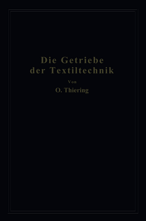 Die Getriebe der Textiltechanik - Oscar Thiering