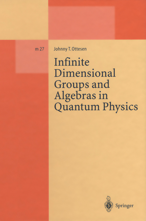 Infinite Dimensional Groups and Algebras in Quantum Physics - Johnny T. Ottesen