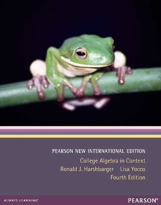 College Algebra in Context Pearson New International Edition, plus MyMathLab without eText - Ronald Harshbarger, Lisa Yocco