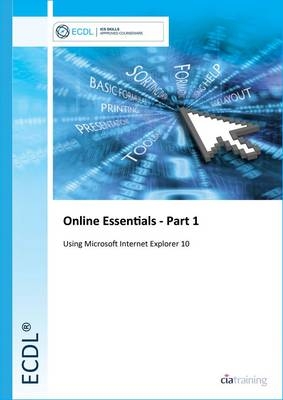 ECDL Online Essentials Part 1 Using Internet Explorer 10 -  CiA Training Ltd.