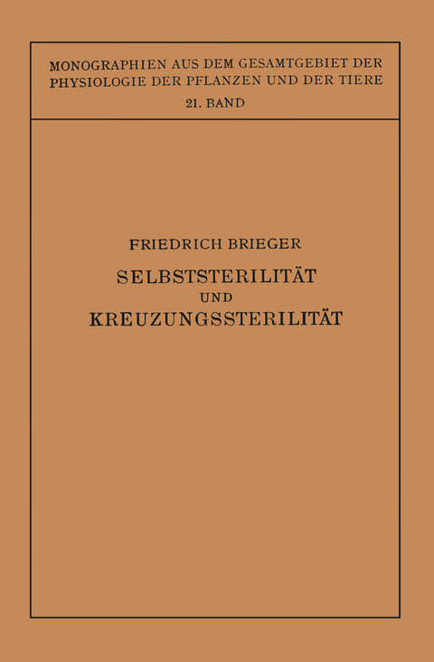 Selbststerilität und Kreuzungssterilität im Pflanzenreich und Tierreich - Friedrich Brieger