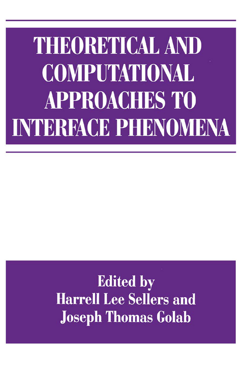 Theoretical and Computational Approaches to Interface Phenomena - 