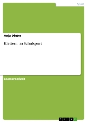 Klettern im Schulsport - Anja Dinter