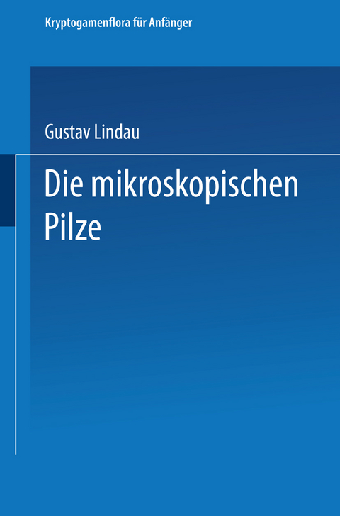 Die mikroskopischen Pilze - Gustav Lindau