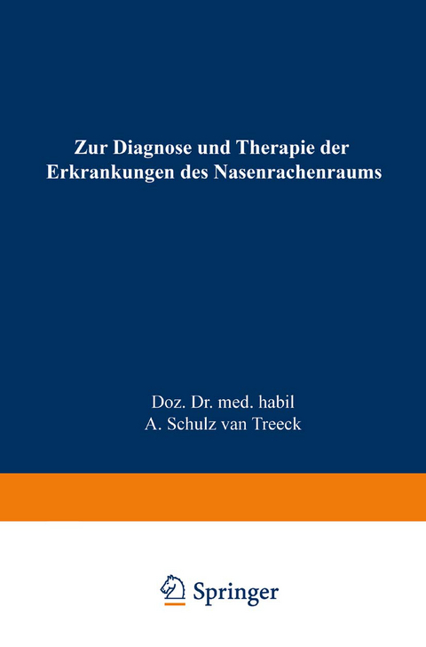 Zur Diagnose und Therapie der Erkrankungen des Nasenrachenraums - Alfred Schulz van Treeck