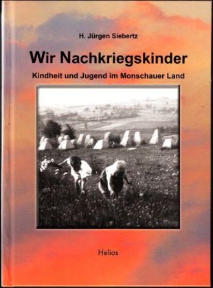 Wir Nachkriegskinder - H Jürgen Siebertz