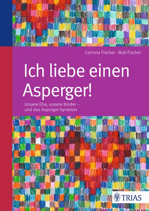 Ich liebe einen Asperger! - Bob Fischer, Corinna Fischer