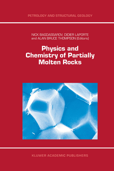 Physics and Chemistry of Partially Molten Rocks - 