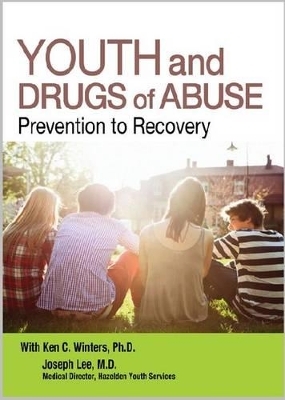 Youth and Drugs of Abuse - Ken C. Winters