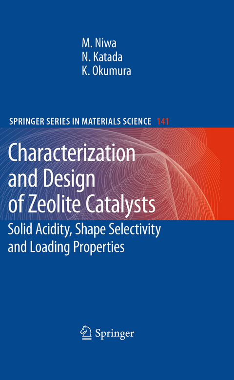 Characterization and Design of Zeolite Catalysts - Miki Niwa, Naonobu Katada, Kazu Okumura